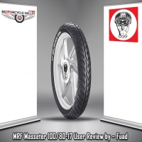 MRF Masseter FX 100/80-17 User Review by – Fuad